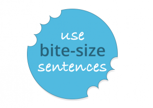 how to communicate clearly - Use bite-size sentences